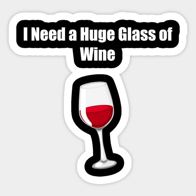 I Need a Huge Glass of Win Sticker by Snoot store